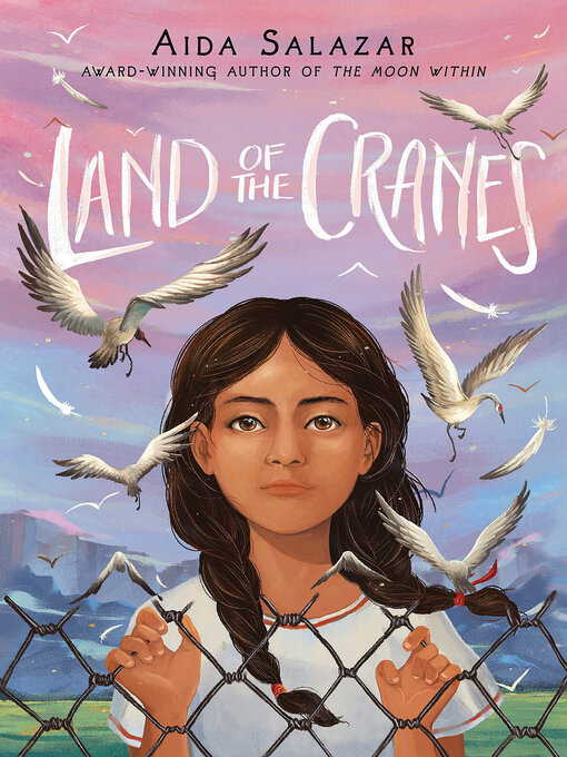 Title details for Land of the Cranes (Scholastic Gold) by Aida Salazar - Wait list